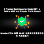 5 Practical Techniques for MasterCDN’s Built-in WAF and Granular Traffic Control